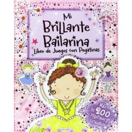 MI BRILLANTE BAILARINA -LIBRO DE JUEGOS CON PEGATINAS-