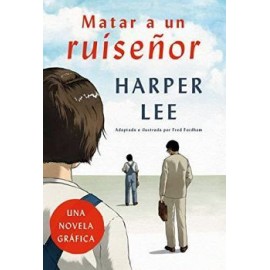 MATAR A UN RUISEÑOR (UNA NOVELA GRAFICA)