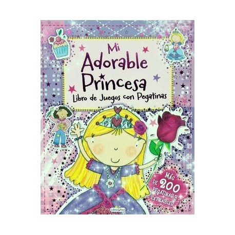 MI ADORABLE PRINCESA -LIBRO DE JUEGOS CON PEGATINAS-