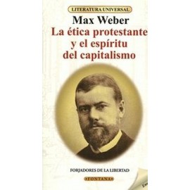 ÉTICA PROTESTANTE Y EL ESPÍRITU DEL CAPITALISMO, LA