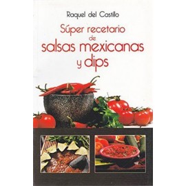 SUPER RECETARIO DE SALSAS MEXICANAS Y DIPS -LB/NVA.ED-  (HI