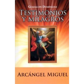 TESTIMONIOS Y MILAGROS DEL ARCANGEL MIGUEL -LB/NVA.ED-  (HI