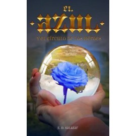 AZUL, EL -Y EL CIRCULO DE LOS HEROES-