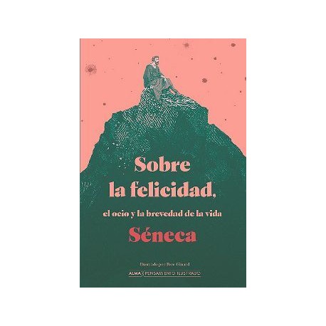 SOBRE LA FELICIDAD, EL OCIO -PENSAMIENTO ILUSTRADO- (EMPASTADO)