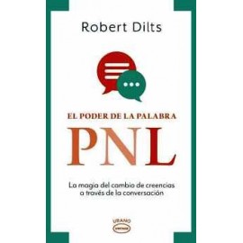 PODER DE LA PALABRA, EL (PNL) -LA MAGIA DEL CAMBIO DE CREENCIAS-