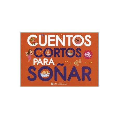 CUENTOS CORTOS PARA SOÑAR 1