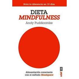 DIETA MINDFULNESS -ALIMENTACIÓN CONSCIENTE CON EL MÉTODO-