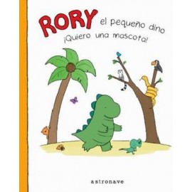 RORY EL PEQUEÑO DINO ¡QUIERO UNA MASCOTA! (EMPASTADO)