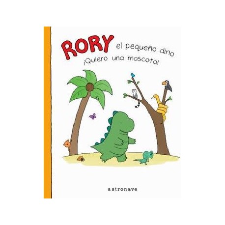 RORY EL PEQUEÑO DINO ¡QUIERO UNA MASCOTA! (EMPASTADO)