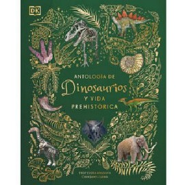 ANTOLOGÍA DE DINOSAURIOS Y VIDA PREHISTÓTICA (EMPASTADO)