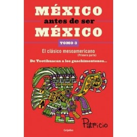 MÉXICO ANTES DE SER MÉXICO: DE TEOTIHUACÁN A LOS GUACHIMONTONES