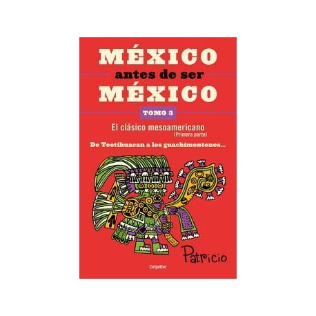 MÉXICO ANTES DE SER MÉXICO: DE TEOTIHUACÁN A LOS GUACHIMONTONES