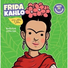 FRIDA KAHLO PARA NIÑAS Y NIÑOS (ANTI-PRINCESAS/CHIRIMBOTE)