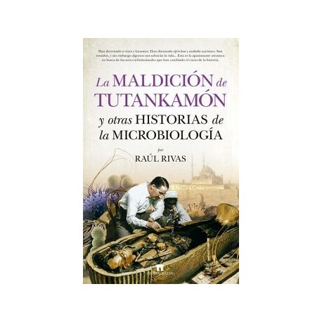 LA MALDICIÓN DE TUTANKAMÓN Y OTRAS HISTORIAS DE LA MICROBIOLOGÍA