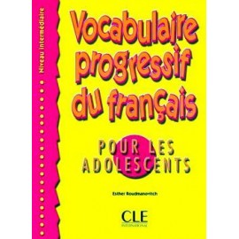 VOCABULAIRE PROGRESSIF DU FRANCAIS INTER. POUR LES ADOLESCENTS