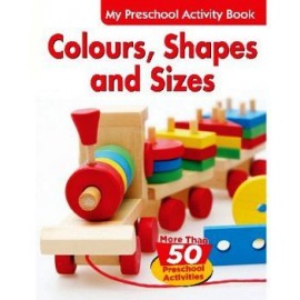 COLOURS SHAPES & SIZES    (MY PRESCHOOL ACTIVITY BOOK)