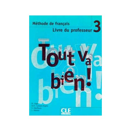 TOUT VA BIEN! 3 GUIDE PEDAGOGIQUE