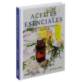 ACEITES ESENCIALES -PARA MEDITAR, RESPIRAR, RELAJARSE Y DAR-