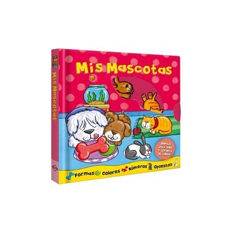 MIS MASCOTAS -EMPUJA, JALA, GIRA Y LEVANTA EL LIBRO-