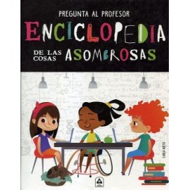 ENCICLOPEDIA DE LAS COSAS ASOMBROSAS      (EMPASTADO)