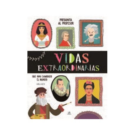 VIDAS EXTRAORDINARIAS QUE HAN CAMBIADO AL MUNDO (EMPASTADO)